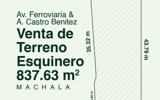 Venta de terreno comercial esquinero en Av. Ferroviaria y Alejandro Castro Benítez