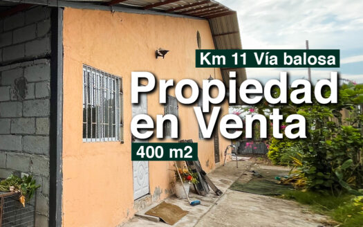Propiedad en Venta – Km 11 Vía Balosa