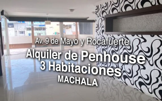 Alquiler de amplio penthouse en el centro de Machala – 9 de Mayo y Rocafuerte